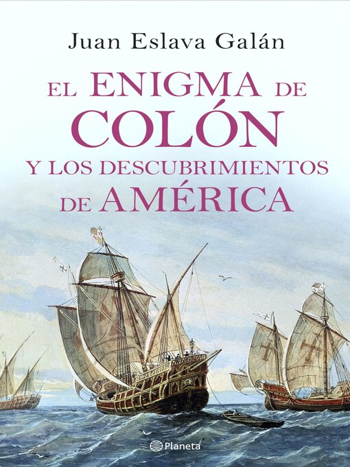 Title details for El enigma de Colón y los descubrimientos de América by Juan Eslava Galán - Available